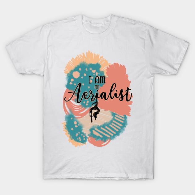 I am an Aerialist T-Shirt by LaBellaCiambella